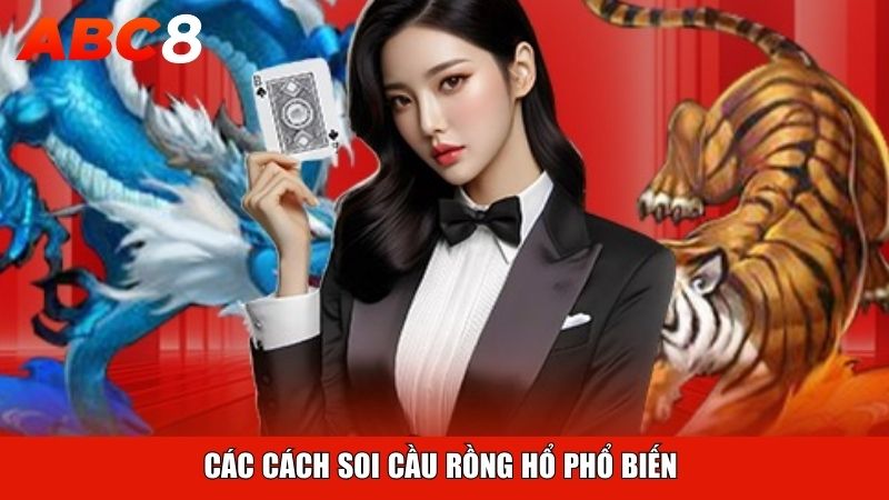 Các cách soi cầu rồng hổ phổ biến 