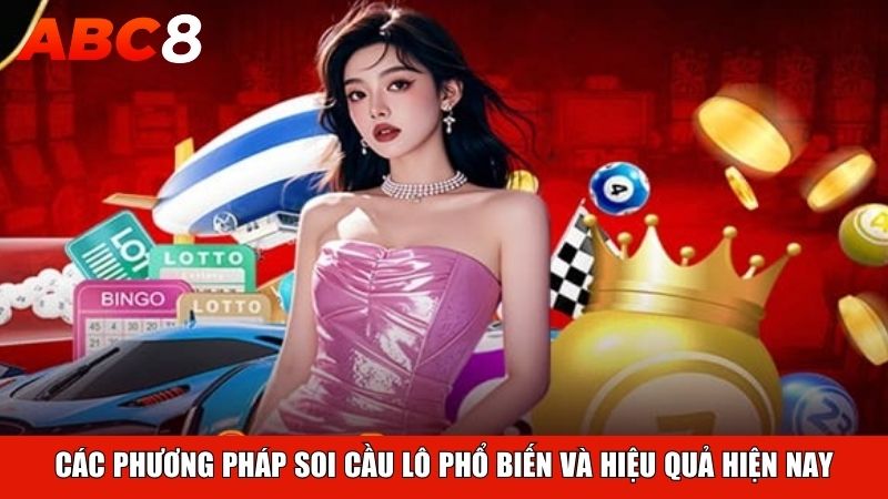 Các phương pháp soi cầu lô phổ biến và hiệu quả hiện nay