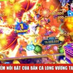 Đặc điểm nổi bật của Bắn Cá Long Vương tại ABC8