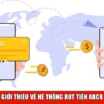 Giới thiệu về hệ thống rút tiền ABC8