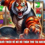 Giới thiệu về nổ hũ thần thú tại ABC8