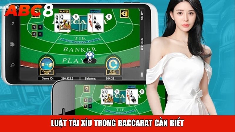 Luật tài xỉu trong baccarat cần biết