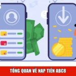Tổng quan về nạp tiền ABC8